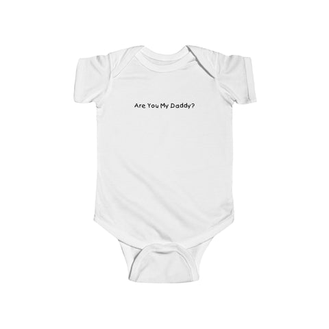 Are You My Daddy? - Baby Onesie