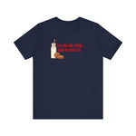 Fuck Milk And Cookies... Show My Those Tits.  - Men's T-Shirt