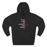 They Said It Couldn't Be Done - So I Didn't Do It. - Hoodie
