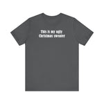 This Is My Ugly Christmas Sweater - Men's T-Shirt