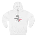 They Said It Couldn't Be Done - So I Didn't Do It. - Hoodie