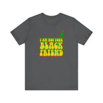 I Am Not Your Black Friend - Men's T-Shirt