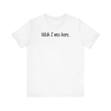 Wish I Was Here. - Men's T-Shirt