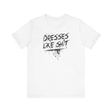 Dresses Like Shit - Men's T-Shirt