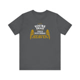 You're Dead - This Is Douchebag Heaven - Men's T-Shirt