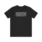 How Dare I Wear This Goddamn Shirt - Men's T-Shirt