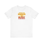 There's An Amber Alert In My Pants - Men's T-Shirt