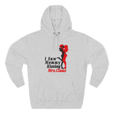 I Saw Mommy Kissing Mrs Claus - Hoodie