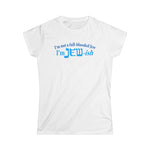 I'm Not A Full Blooded Jew - I'm Jewish - Women's T-Shirt