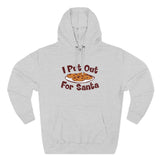 I Put Out For Santa - Hoodie
