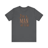 I'm A Man Of Few - Men's T-Shirt