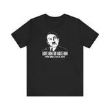 Love Him Or Hate Him Hitler Killed A Ton Of Jews - Men's T-Shirt