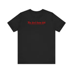 You Don't Know Dick But I'd Be Glad To Introduce You - Men's T-Shirt