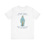 Virgin Mary In The Streets Mary Magdalene In The Sheets - Men's T-Shirt