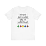 I'm Not A Guitar Hero I Was Just Doing My Job - Men's T-Shirt