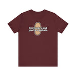 I'm Hungry And You're A Potato - Men's T-Shirt