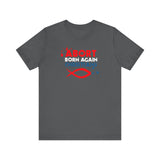 Abort Born Again Christians - Men's T-Shirt