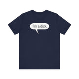 I'm A Dick - Men's T-Shirt