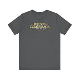 If Jesus Comes Back - We'll Kill Him Again - Men's T-Shirt