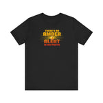 There's An Amber Alert In My Pants - Men's T-Shirt