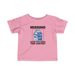 Missing - Have You Seen This Carton? - Baby T-Shirt