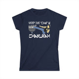 Keep The Chan In Chanukah - Women's T-Shirt