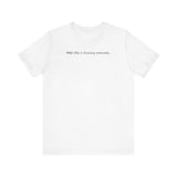Well This Is Fucking Awkward... - Men's T-Shirt
