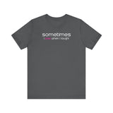 Sometimes I Pee When I Laugh - Men's T-Shirt