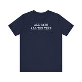 All Caps All The Time - Men's T-Shirt