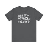 Only Here Because We're Related - Men's T-Shirt