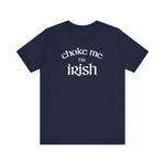 Choke Me I'm Irish - Men's T-Shirt
