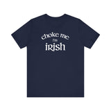 Choke Me I'm Irish - Men's T-Shirt