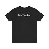 Wish I Was Here. - Men's T-Shirt
