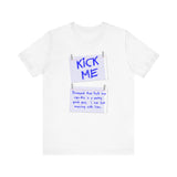 Kick Me - Disregard That Kick Me Sign - Men's T-Shirt