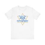 I Put The Syn In Synagogue - Men's T-Shirt
