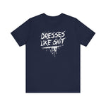 Dresses Like Shit - Men's T-Shirt