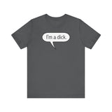 I'm A Dick - Men's T-Shirt