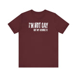 I'm Not Gay But My Asshole Is - Men's T-Shirt