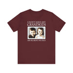 I Don't Have Any Grandkids - Ask Me About My Dick - Men's T-Shirt