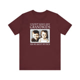 I Don't Have Any Grandkids - Ask Me About My Dick - Men's T-Shirt