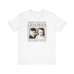 I Don't Have Any Grandkids - Ask Me About My Dick - Men's T-Shirt