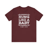 Hung Like A Baby - 8 Lbs 12 Oz - Men's T-Shirt