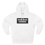 You Know Because Of Coronavirus - Hoodie
