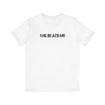 She Beats Me - Men's T-Shirt
