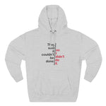They Said It Couldn't Be Done - So I Didn't Do It. - Hoodie