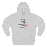 They Said It Couldn't Be Done - So I Didn't Do It. - Hoodie