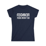 Reminder - Buy More Beer - Women's T-Shirt
