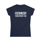 Reminder - Buy More Beer - Women's T-Shirt