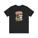 I Went To Vegas And All I Got Was This Lousy I (Heart) Ny Shirt Because I'm With Stupid - Men's T-Shirt