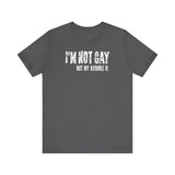 I'm Not Gay But My Asshole Is - Men's T-Shirt